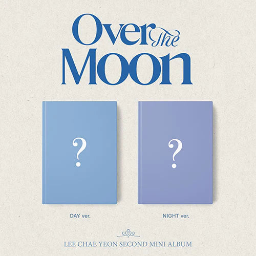 LEE CHAE YEON - OVER THE MOON (2ND MINI ALBUM)