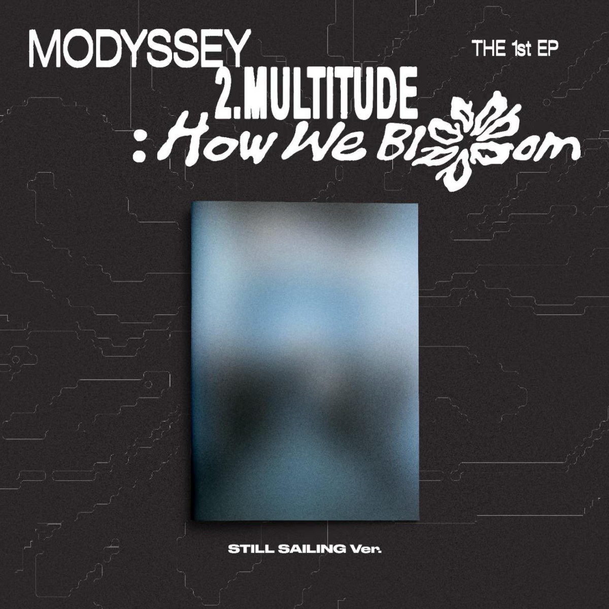MODYSSEY - 2.MULTITUDE: HOW WE BLOOM