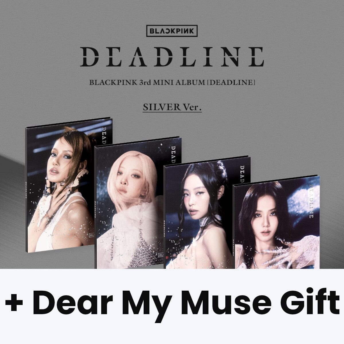 BLACKPINK - DEADLINE (SILVER VER.) + Dear My Muse Gift
