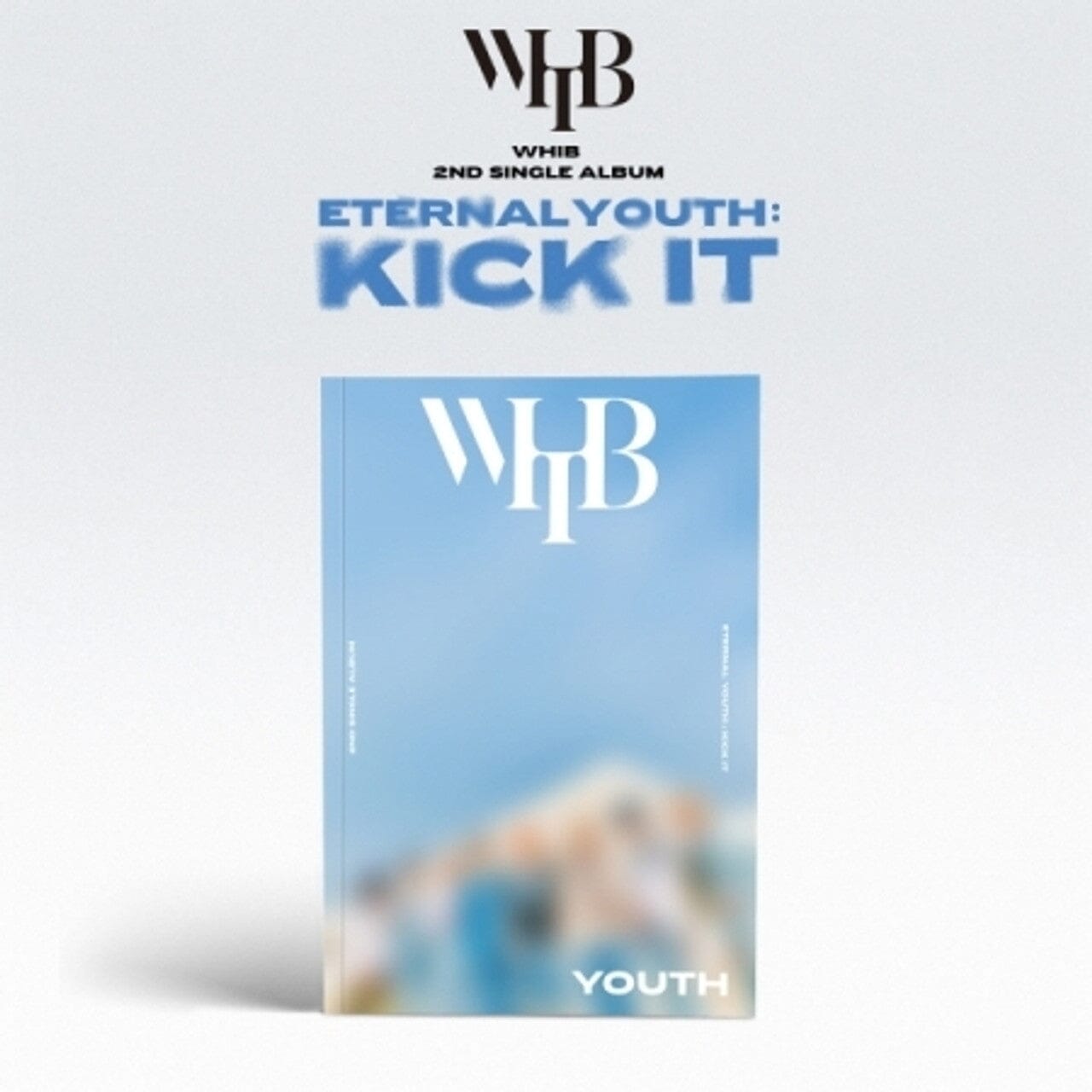 WHIB - ETERNAL YOUTH : KICK IT (2ND SINGLE ALBUM) Nolae